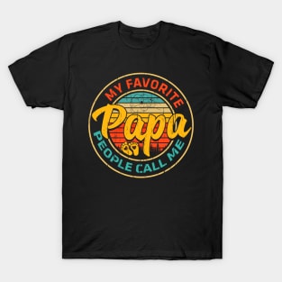 My Favorite People Call Me Papa Funny Fathers Day T-Shirt